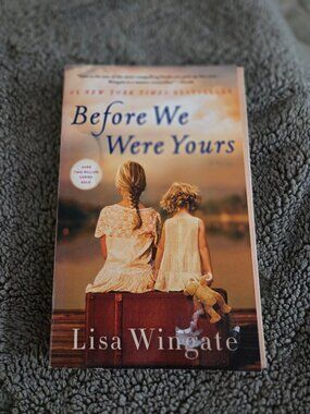 Before We Were Yours Novel by Lisa Wingate